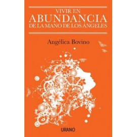 VIVIR EN ABUNDANCIA DE LA MANO DE ÁNGELES