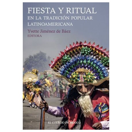FIESTA Y RITUAL EN LA TRADICIÓN POPULAR LATINOAMERICANA