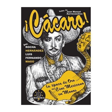 ¡CÁCARO! LA ÉPOCA DE ORO DEL CINE MEXICANO EN MONOS