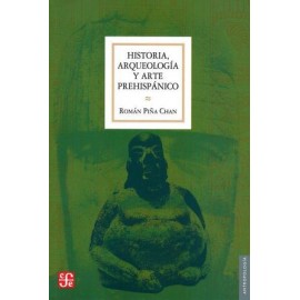 HISTORIA, ARQUEOLOGÍA Y ARTE PREHISPÁNICO