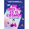 NO ERES TÚ, ES EL COSMOS
