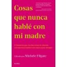 COSAS QUE NUNCA HABLÉ CON MI MADRE