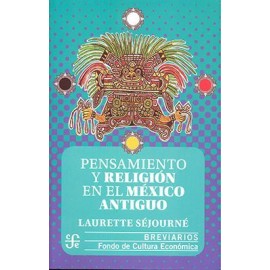 PENSAMIENTO Y RELIGIÓN EN EL MÉXICO ANTIGUO