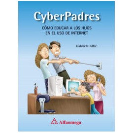 CYBERPADRES - CÓMO EDUCAR A LOS HIJOS EN EL USO DE INTERNET