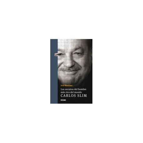 SECRETOS DEL HOMBRE MÁS RICO DEL MUNDO. CARLOS SLIM, LOS