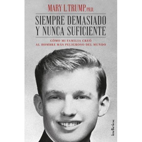 SIEMPRE DEMASIADO Y NUNCA SUFICIENTE