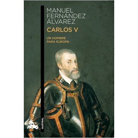 CARLOS V. UN HOMBRE PARA EUROPA